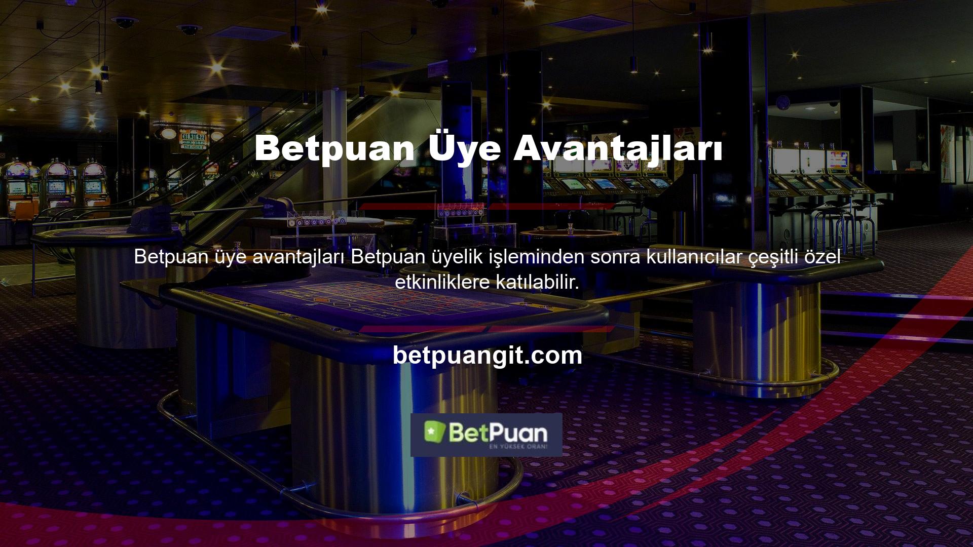 Avantajlı bonus Betpuan üye avantajları ve yüksek getiriler, Betpuan sitesine üye olan kullanıcıların fırsatları kazanca dönüştürmesini sağlar